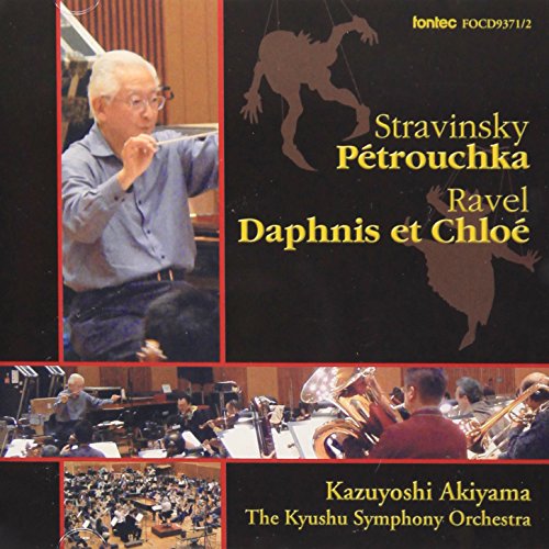 Stravinsky Petrouchka, Ravel Daphnis et Chloe : Kazuyoshi Akiyama / The Kyusyu Symphony Orchestra‐Stravinsky (1882-1971) - Japan 2 CD