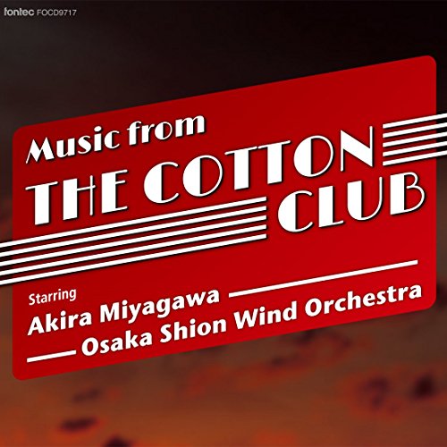 Osaka Shion Wind Orchestra - Akira Miyagawa (Conductor) / Osaka Shion Wind Orchestra - Music From The Cotton Club [Japan CD] FOCD-9717 - Japan CD