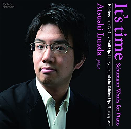 It' s Time -Piano Sonata No.1, Symphonic Etudes : Atsushi Imada‐Schumann, Robert (1810-1856) - Japan CD