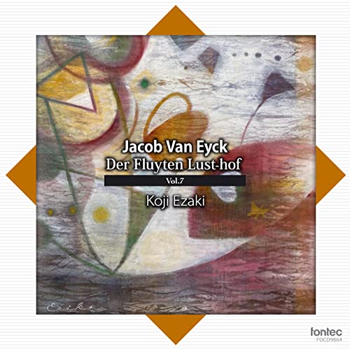 Der Fluyten Lust-hof Vol.7 : Koji Ezaki(Rec)‐Van Eyck (c.1590-1657) - Japan CD