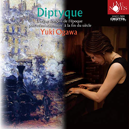 Yuki Ogawa - Diptyque L'Orgue Francais De L'Epoque Post Revolutionnaire A La Fin Du Siecle - Japan  CD