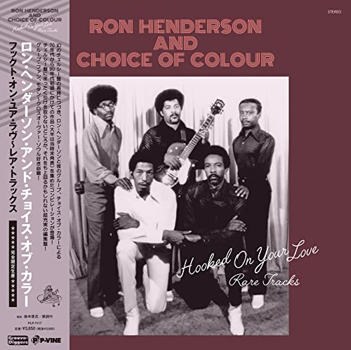 Ron Henderson And Choice Of Colour - Hooked On Your Love - Rare Tracks [Limited Release] - Japan LP Record