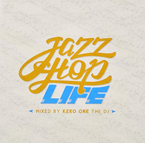 Kero One - Jazz Hop Is Life Mixed By Kero One - Japan CD