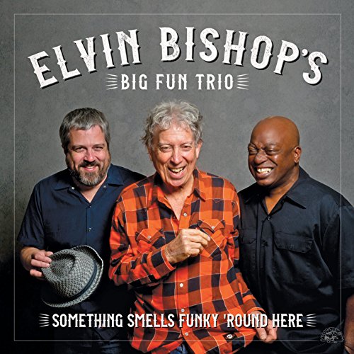 Elvin Bishop'S Big Fun Trio - Something Smells Funky 'Round Here - Japan CD