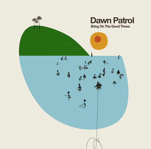 Dawn Patrol Feat. Martin & Garp - Bring On The Good Times - Japan CD