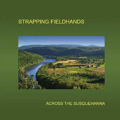 Strapping Fieldhands - Across The Susquehanna - Import Vinyl LP Record Limited Edition
