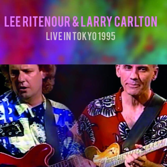 Larry Carlton 、 Lee Ritenour - Live In Tokyo 1995 - Import CD