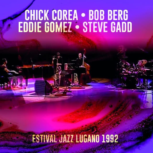 Chick Corea 、 Bob Berg 、 Eddie Gomez 、 Steve Gadd - Estival Jazz Lugano 1992 - Import CD Limited Edition