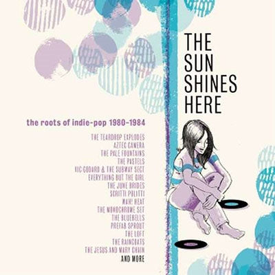 Various Artists - Sun Shines Here: Roots Of Indie Pop 1980-1984 - Import CD