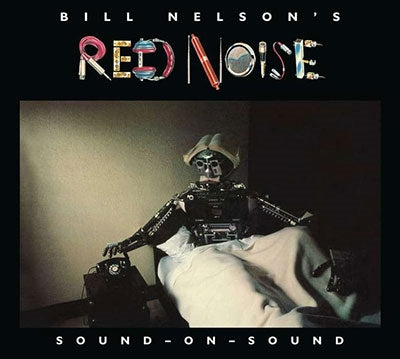 Bill Nelson'S Red Noise - Sound On Sound - Import CD
