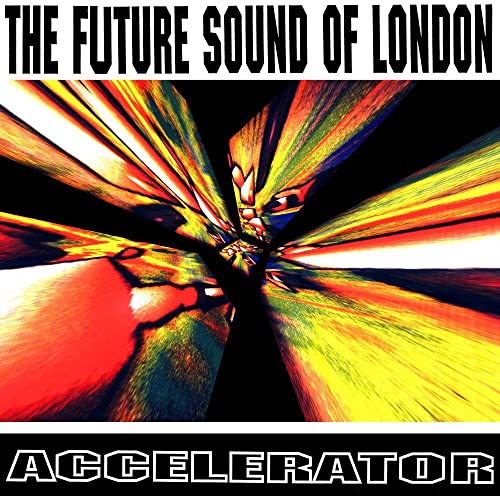 The Future Sound Of London - Accelerator (30th Anniversary Edition) - Import Vinyl LP Record