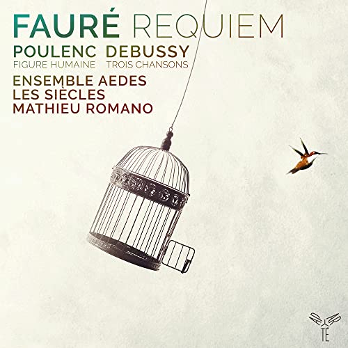 Faure (1845-1924) - Requiem: Romano / Les Siecles Ensemble Aedes +poulenc: Figure Humaine, Debussy - Import CD
