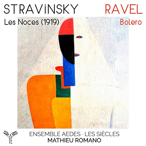 Stravinsky (1882-1971) - Stravinsky Les Noces, Ravel Bolero : Mathieu Romano / Ensemble Aedes, Les Siecles - Import Digipak CD