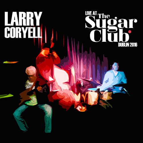 Larry Coryell - Live At The Sugar Club: Dublin 2016 - Import 2 CD