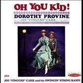 Dorothy Provine 、 Dorothy Provine/Joe Carr - Oh You Kid! / Joe "Fingers" Carr and His Swingin' String Band! - Import CD