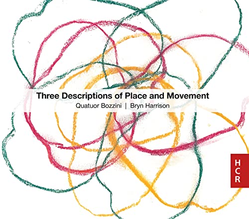 Harrison, Bryn (1969-) - Three Descriptions Of Place And Movement: Quatuor Bozzini - Import CD