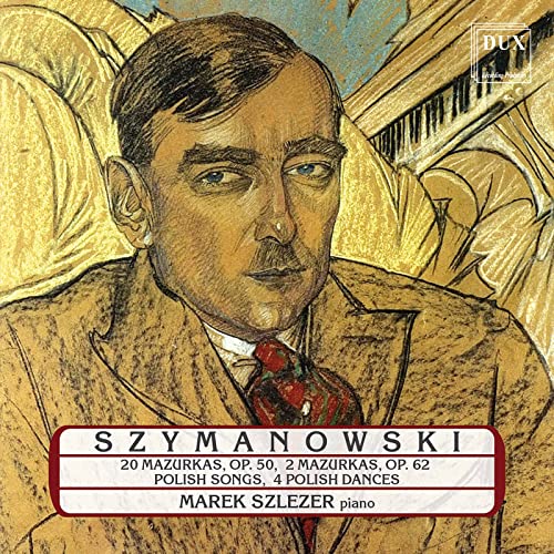Szymanowski, Karol (1882-1937) - Mazurkas, Polish Songs, Polish Dances: Szlezer(P) - Import CD