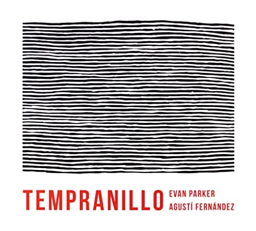 Evan Parker 、 Agusti Fernandez - Tempranillo - Import CD