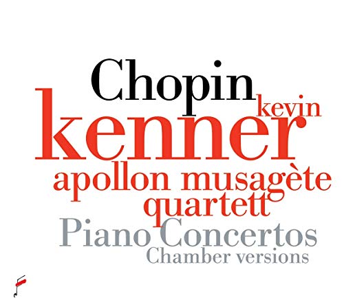 Chopin (1810-1849) - (Chamber)Piano Concertos Nos.1, 2 : kevin Kenner(P)Apollon Musagate Quartet, Slawomir Rozlach(CB) - Import CD