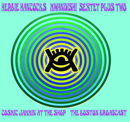 Herbie Hancock'S Mwandishi Sextet Plus Two - Cosmic Jammin At The Shop: The 73 Broadcast - Import CD