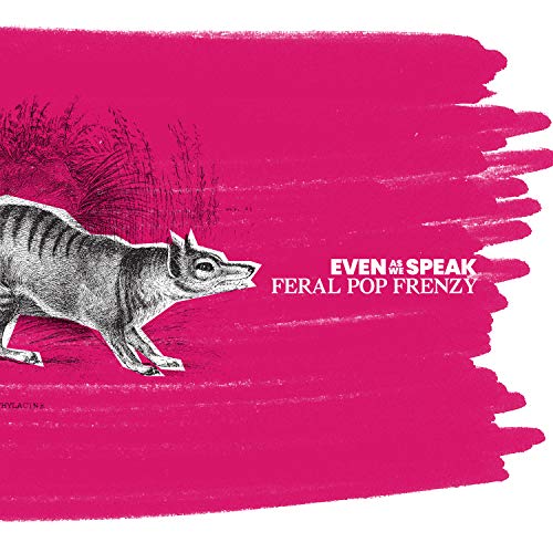 Even As We Speak - Feral Pop Frenzy - Import LP Record