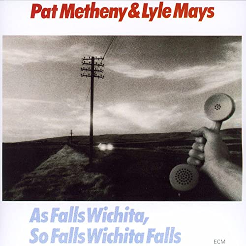 Pat Metheny 、 Lyle Mays - As Falls Wichita. So Falls Wichita Falls - Import CD
