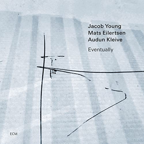 Jacob Young (Jazz) 、 Mats Eilertsen 、 Audun Kleive - Eventually - Import CD