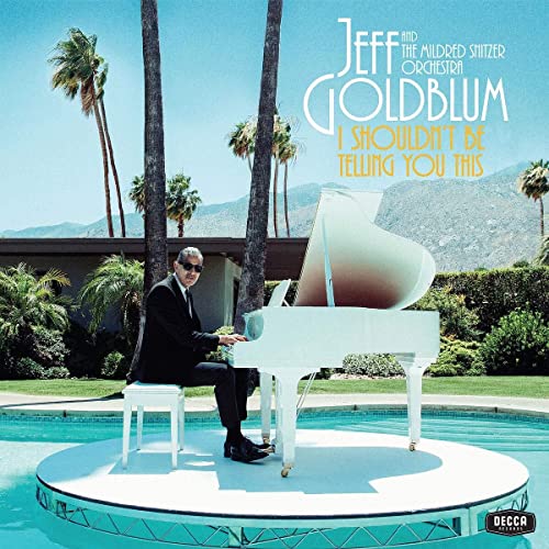 Jeff Goldblum & The Mildred Snitzer Orchestra - I Shouldn'T Be Telling You This - Import CD