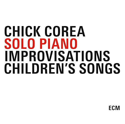 Chick Corea - Solo Piano : Improvisations / Chilsre's Songs - Import CD