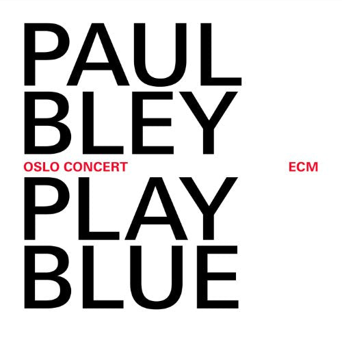 Paul Bley - Play Blue: The Oslo Concert - Import CD