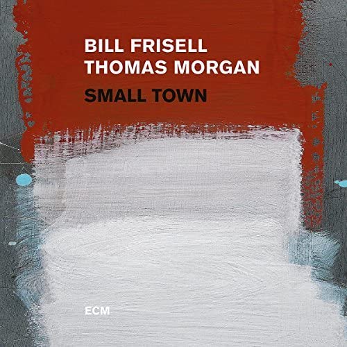 Bill Frisell 、 Thomas Morgan - Small Town - Import LP Record