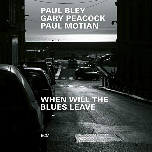 Paul Bley 、 Gary Peacock 、 Paul Motian - When Will The Blues Leave - Import CD