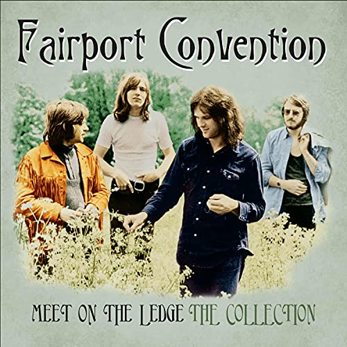 Fairport Convention - Meet On The Ledge - The Collection - Import