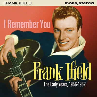 Frank Ifield - I Remember You-The Early Years 1956-1962 - Import CD