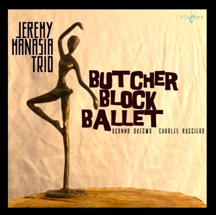 Jeremy Manasia Trio - Butcher Block Ballet - Import CD