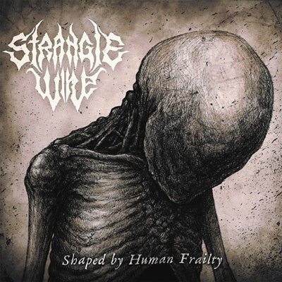 Strangle Wire - Shaped By Human Frailty - Import CD
