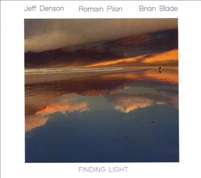 Jeff Denson 、 Romain Pilon 、 Brian Blade - Finding Light - Import CD