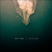 Wye Oak - Civilian - Import CD