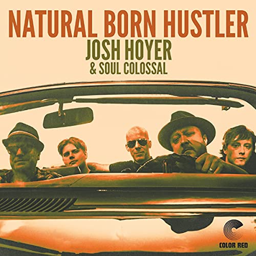 Josh Hoyer & Soul Colossal - Natural Born Hustler - Import Vinyl LP Record Limited Edition