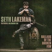 Seth Lakeman - Ballads of the Broken Few - Import CD