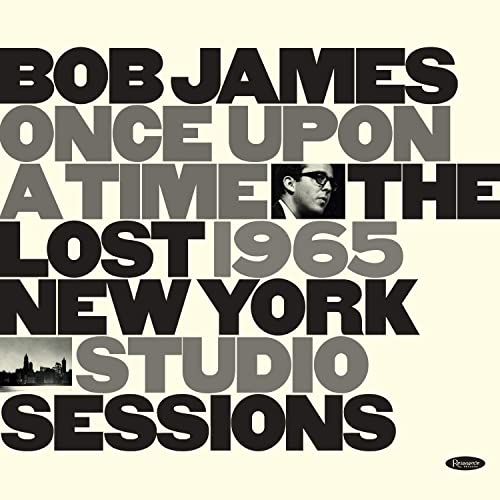 Bob James - Once Upon A Time: The Lost 1965 New York Studio Sessions - Import CD