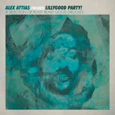 Alex Attias - Alex Attias Presents Lillygood Party! - Import LP Record