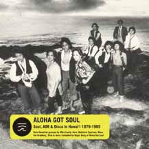 Various Artists - Aloha Got Soul: Soul, AOR & Disco In Hawai'i 1979-1985 - Import CD