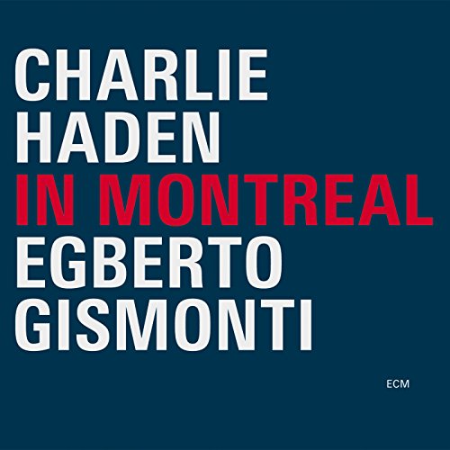 Charlie Haden 、 Egberto Gismonti - In Montreal - Import CD