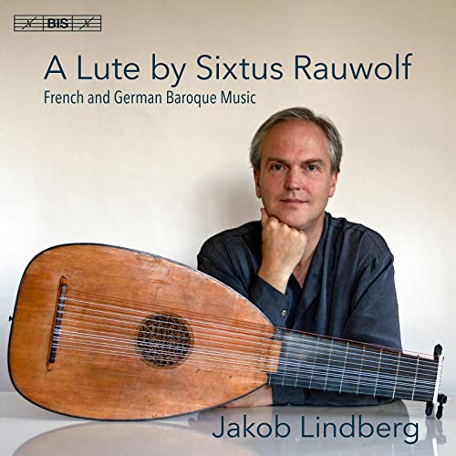 LINDBERG,JAKOB - A Lute by Sixtus Rauwolf - French and German Baroque Music - Import SACD Hybrid