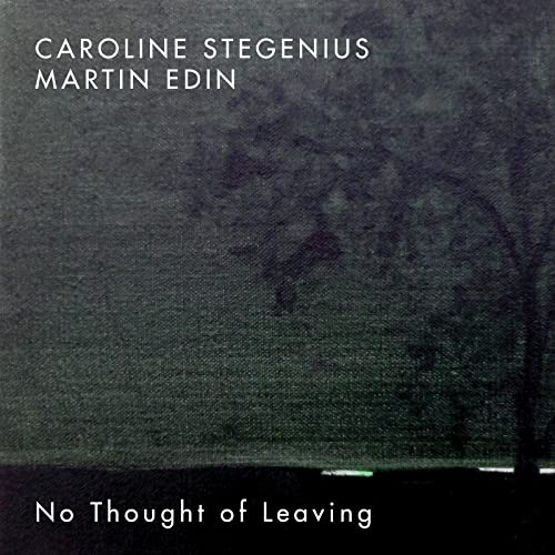 Caroline Stegenius 、 Martin Edin - No Thought Of Leaving - Import CD