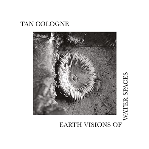 Tan Cologne - Earth Visions Of Water Spaces - Import LP Record
