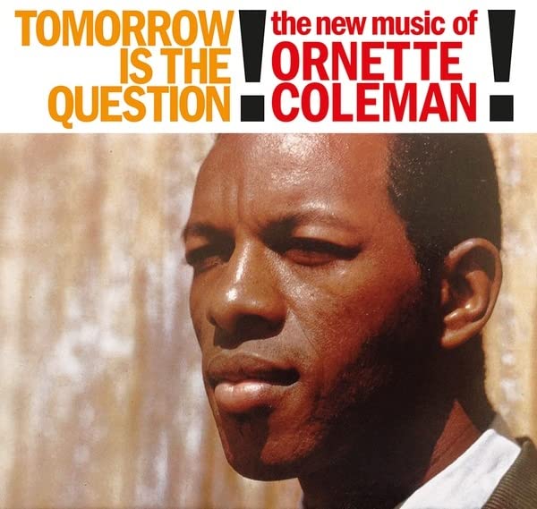 Ornette Coleman - Tomorrow Is The Question!＜Clear Vinyl＞ - Import LP Record