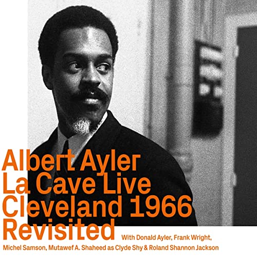 Albert Ayler - La Cave Live, Cleveland 1966 Revisited - Import CD