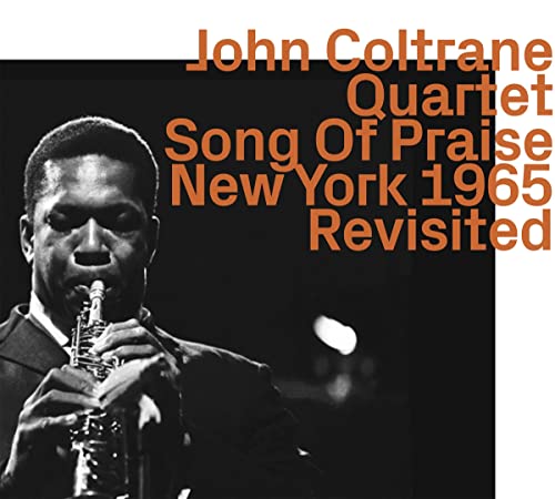 John Coltrane - Song Of Praise Live New York 1965 Revisited - Import CD